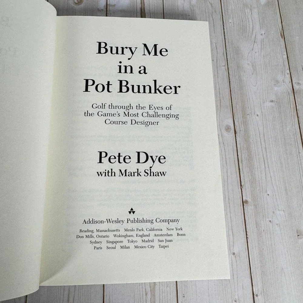 Bury Me in a Pot Bunker Pete Dye 1995 First Printing Golf Course Design